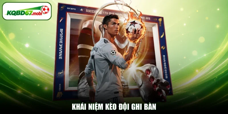Khái niệm kèo đội ghi bàn