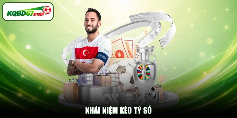 Khái niệm kèo tỷ số