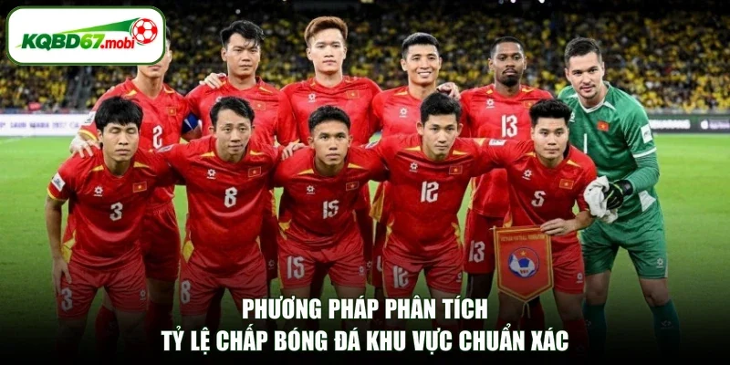 Phương pháp phân tích tỷ lệ chấp bóng đá khu vực chuẩn xác